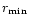 $r_{{\rm min}}$