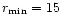 $r_{{\rm min}}=15\,$