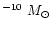 $^{-10}~M_\odot$