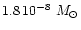 $1.8\,10^{-8}~M_\odot$