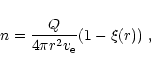 \begin{displaymath}n=\frac{Q}{4\pi r^2 v_{{\rm e}}}(1-\xi(r))\;,
\end{displaymath}