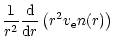 $\displaystyle \frac{1}{r^2}\frac{{\rm d}}{{\rm d}r}\left(r^2v_{{\rm e}}n(r)\right)$