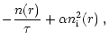 $\displaystyle -\frac{n(r)}{\tau}+\alpha n_{{\rm i}}^2(r)\;,$