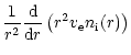 $\displaystyle \frac{1}{r^2}\frac{{\rm d}}{{\rm d}r}\left(r^2v_{{\rm e}}n_{{\rm i}}(r)\right)$