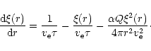 \begin{displaymath}\frac{{\rm d}\xi(r)}{{\rm d}r}=\frac{1}{v_{{\rm e}}\tau}-\fra...
...m e}}\tau}-\frac{\alpha Q\xi^2(r)}{4\pi r^2v_{{\rm e}}^2}\cdot
\end{displaymath}
