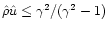 $\hat{\rho}\hat{u}\leq\gamma^2/(\gamma^2-1)$