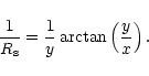 \begin{displaymath}\frac{1}{R_{{\rm s}}}=\frac{1}{y}\arctan\left(\frac{y}{x}\right).
\end{displaymath}