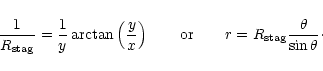 \begin{displaymath}\frac{1}{R_{{\rm stag}}}=\frac{1}{y}\arctan\left(\frac{y}{x}\...
...\mbox{or}\qquad r=R_{{\rm stag}}\frac{\theta}{\sin\theta}\cdot
\end{displaymath}