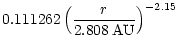$\displaystyle 0.111262\left(\frac{r}{2.808\,\mbox{AU}}\right)^{-2.15}
\;$