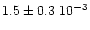 $1.5 \pm 0.3~10^{-3}$