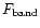 $F_{\rm band}$