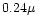 $0.24\mu$