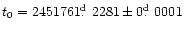 $t_0=2451761\hbox{$.\!\!^{\rm d}$ }2281\pm0\hbox{$.\!\!^{\rm d}$ }0001$