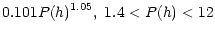 $\displaystyle 0.101P(h)^{1.05}, \ 1.4< P(h)<12$