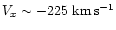 $V_x \sim
-225~{\rm km\,s^{-1}}$