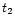 $t_{\rm 2}$