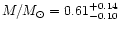 $M/M_\odot = 0.61^{+0.14}_{-0.10}$