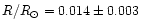 $R/R_\odot = 0.014 \pm 0.003$
