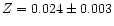 $Z = 0.024 \pm 0.003$