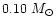 $0.10~M_\odot$