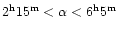 $2^{\rm
h}15^{\rm m} < \alpha < 6^{\rm h}5^{\rm m}$