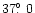 $37\hbox{$.\!\!^\circ$ }0$