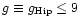 $g \equiv g_{\rm Hip} \leq 9$