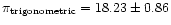 $\pi_{\rm trigonometric} = 18.23 \pm 0.86$