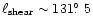 $\ell_{\rm shear} \sim 131\hbox{$.\!\!^\circ$ }5$
