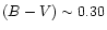 $(B-V) \sim 0.30$