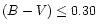 $(B-V) \leq 0.30$