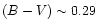 $(B-V) \sim 0.29$