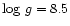 $\log\, g = 8.5$