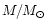 $M/M_\odot$