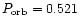 $P_{\rm orb} = 0.521$