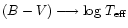 $(B-V) \longrightarrow \log\, T_{\rm eff}$