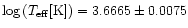 $\log\,(T_{\rm eff} [{\rm K}]) = 3.6665 \pm 0.0075$