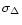 $\sigma _\Delta $