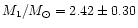 $M_1/M_\odot = 2.42 \pm 0.30$