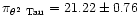 $\pi_{\theta^2~{\rm Tau}} = 21.22 \pm 0.76$