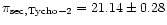 $\pi_{\rm sec,Tycho-2} = 21.14
\pm 0.28$