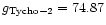 $g_{\rm Tycho-2} = 74.87$