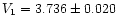 $V_1 = 3.736 \pm 0.020$