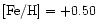 $[{\rm Fe/H}] = +0.50$