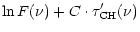 $\displaystyle \ln F(\nu) + C \cdot {\tau}^{\prime}_{\rm CH}(\nu)$