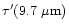 ${\tau}^{\prime}(9.7~\mu{\rm m})$