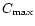 $C_{\rm max}$
