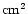 $\rm cm^{2}$