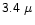 $\mathsf{3.4~\mu}$