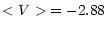 $\displaystyle <V>\, = -2.88$